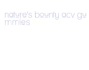 nature's bounty acv gummies