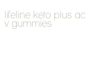 lifeline keto plus acv gummies