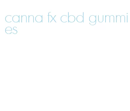 canna fx cbd gummies