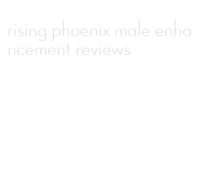 rising phoenix male enhancement reviews