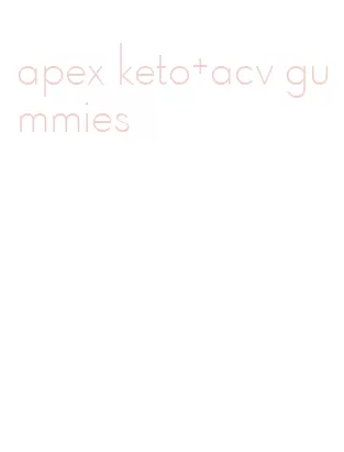 apex keto+acv gummies