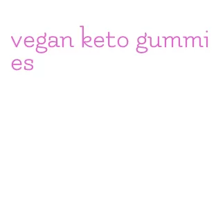 vegan keto gummies