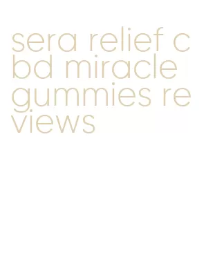 sera relief cbd miracle gummies reviews