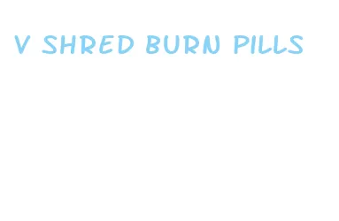 v shred burn pills