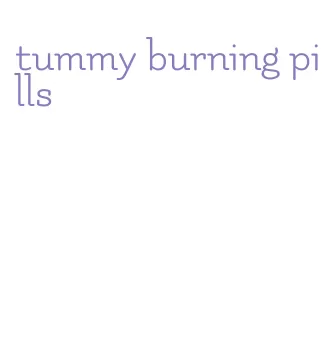 tummy burning pills