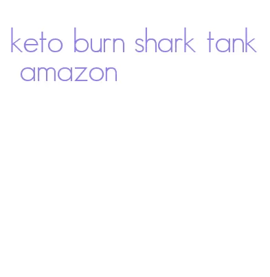 keto burn shark tank amazon