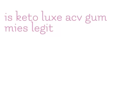 is keto luxe acv gummies legit