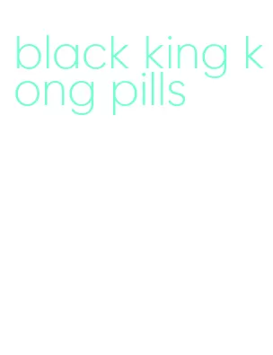 black king kong pills