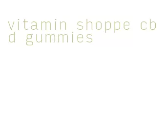 vitamin shoppe cbd gummies