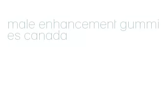 male enhancement gummies canada