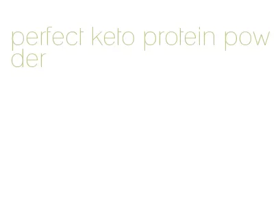 perfect keto protein powder