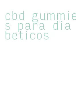 cbd gummies para diabeticos