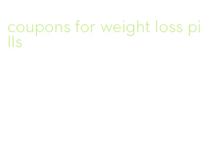 coupons for weight loss pills