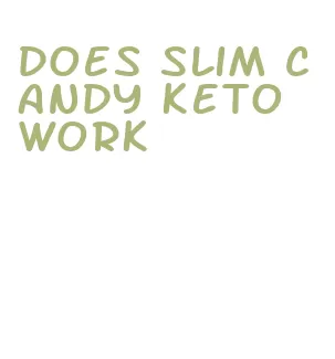 does slim candy keto work