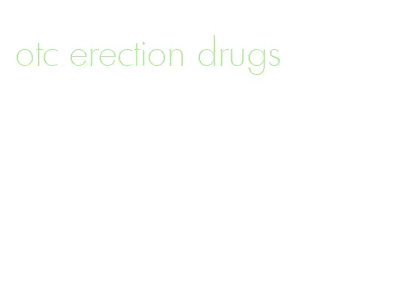 otc erection drugs