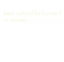 best natural fat burner for women