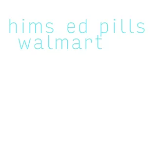 hims ed pills walmart