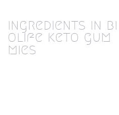 ingredients in biolife keto gummies