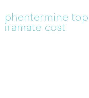 phentermine topiramate cost