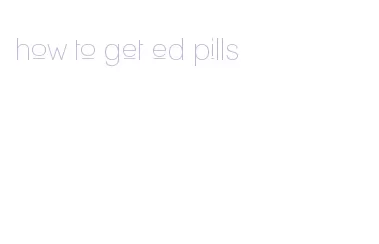 how to get ed pills