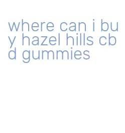 where can i buy hazel hills cbd gummies