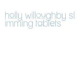 holly willoughby slimming tablets