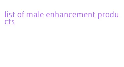 list of male enhancement products