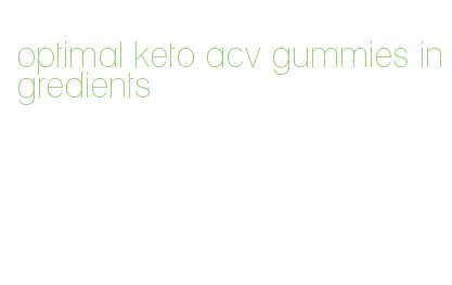 optimal keto acv gummies ingredients