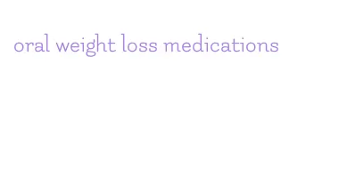 oral weight loss medications