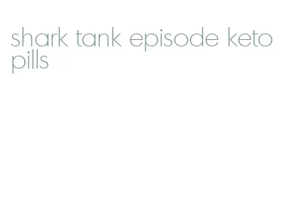 shark tank episode keto pills