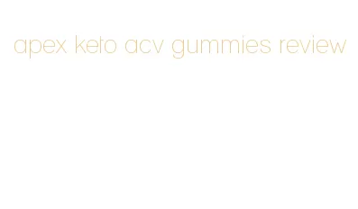 apex keto acv gummies review