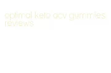 optimal keto acv gummies reviews