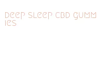 deep sleep cbd gummies