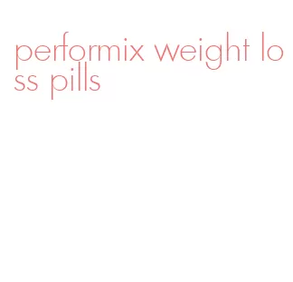 performix weight loss pills