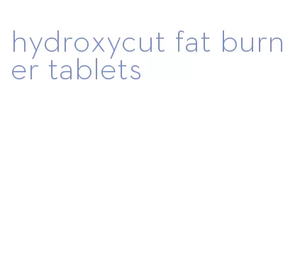 hydroxycut fat burner tablets