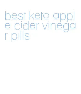 best keto apple cider vinegar pills