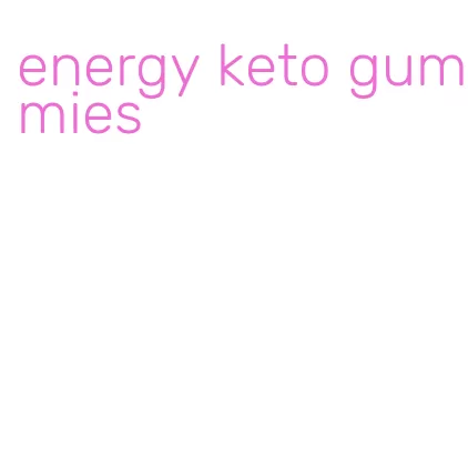 energy keto gummies