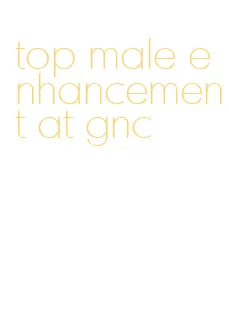 top male enhancement at gnc