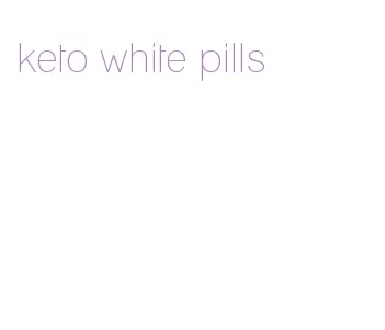 keto white pills