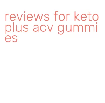 reviews for keto plus acv gummies