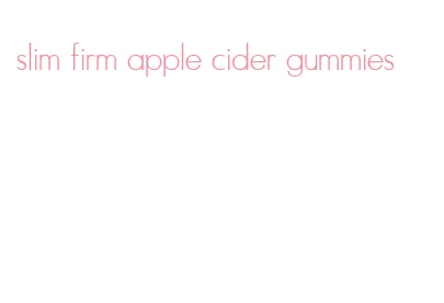 slim firm apple cider gummies