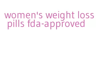 women's weight loss pills fda-approved