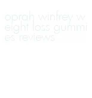 oprah winfrey weight loss gummies reviews