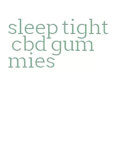 sleep tight cbd gummies