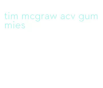 tim mcgraw acv gummies