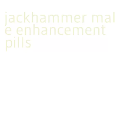 jackhammer male enhancement pills