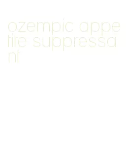 ozempic appetite suppressant