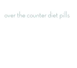 over the counter diet pills