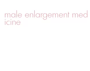 male enlargement medicine