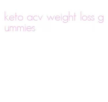 keto acv weight loss gummies